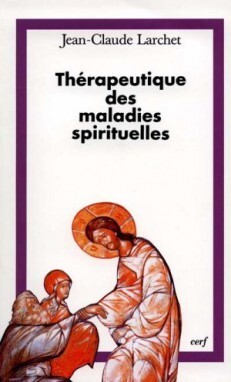 Thérapeutique des maladies spirituelles: une introduction à la tradition ascétique de l'Eglise orthodoxe