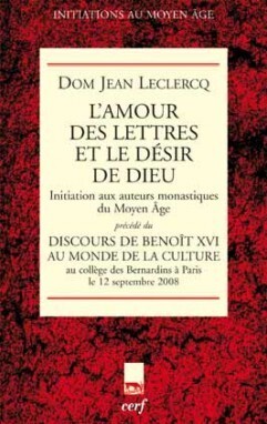 L'amour des lettres et le désir de Dieu: initiation aux auteurs monastiques du Moyen Age