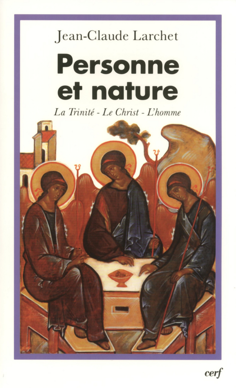Personne et nature: la Trinité, le Christ, l'homme: contribution aux dialogues interorthodoxe et interchrétien contemporains
