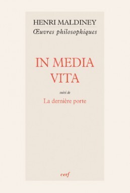 Oeuvres philosophiques. In media vita. La dernière porte