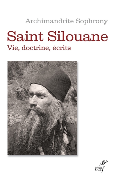 Saint Silouane l'Athonite: 1866-1938: vie, doctrine, écrits