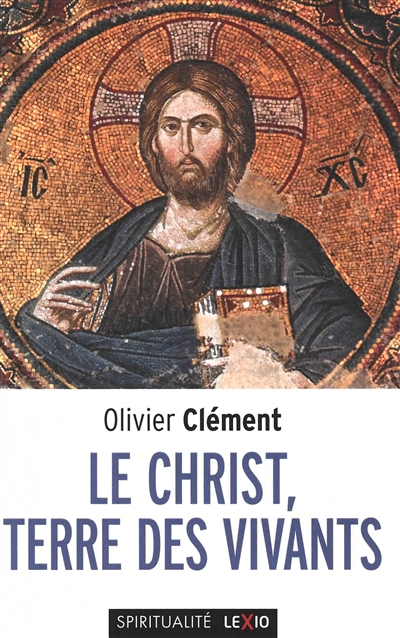 Le Christ, terre des vivants: essais théologiques