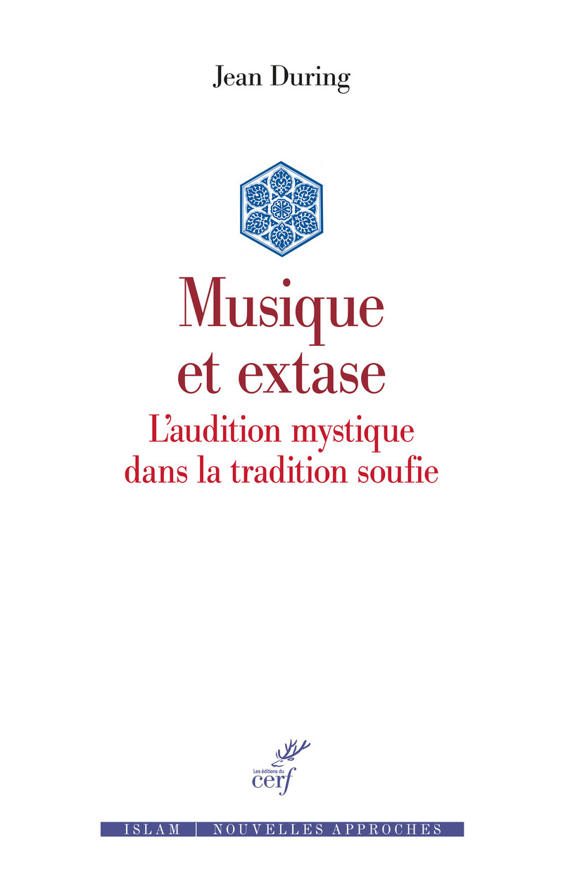 Musique et extase: l'audition mystique dans la tradition soufie