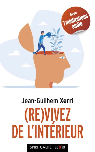(Re)vivez de l'intérieur: guide pratique de sagesse contemporaine