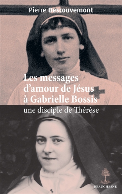Les messages d'amour de Jésus à Gabrielle Bossis - Une disciple de Thérèse