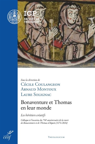 Bonaventure et Thomas en leur monde: les héritiers créatifs: colloque à l'occasion du 750e anniversaire de la mort de Bonaventure et de Thomas d'Aquin (1274-2024)