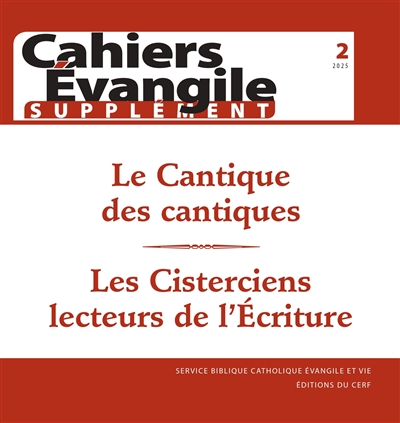 Cahiers Évangile Supplément 2 - Le Cantique des cantiques, Les cisterciens lecteurs de l'Ecriture