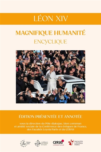 Magnifique humanité, encyclique, édition présentée et annotée