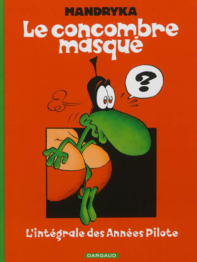 Le Concombre masqué - Intégrale - L'Intégrale des années Pilote