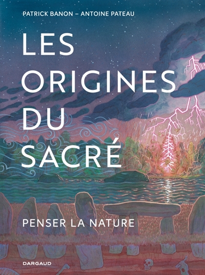 Les origines du sacré: penser la nature