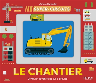 Le chantier: conduis tes véhicules sur 5 circuits!