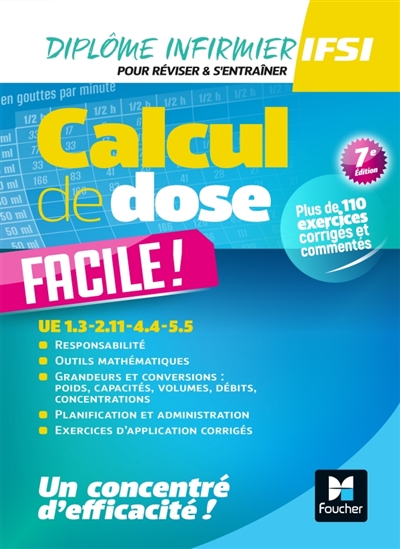 Calcul de dose facile!: UE 1.3, 2.11, 4.4, 5.5: diplôme infirmier, IFSI, révision