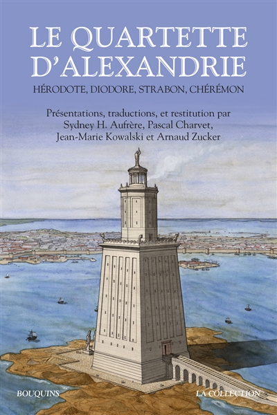 Le quartette d'Alexandrie: Hérodote, Diodore, Strabon, Chérémon