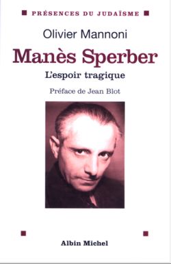 Manès Sperber: l'espoir tragique