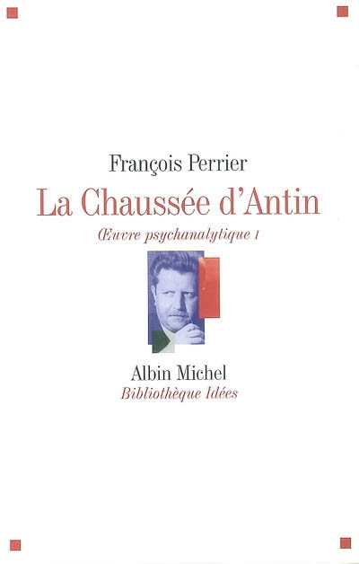 La Chaussée d'Antin: oeuvre psychanalytique. Vol. 1