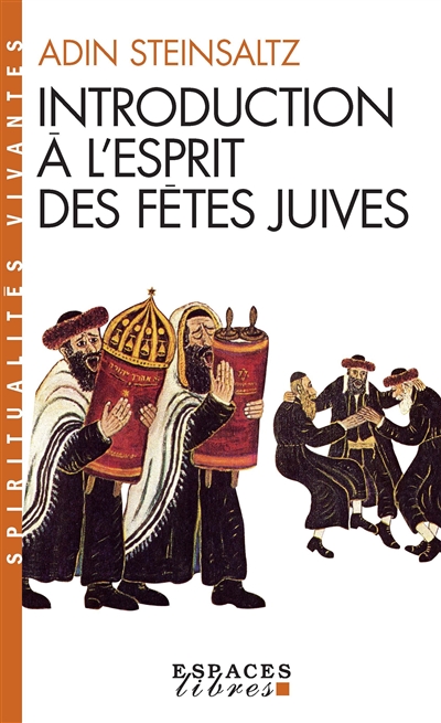 Introduction à l'esprit des fêtes juives: une année pleine de vie