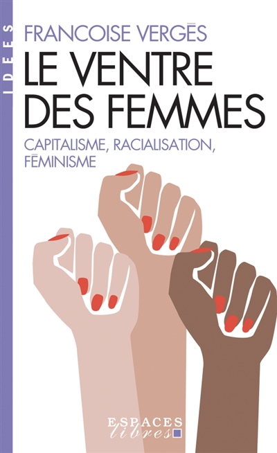 Le ventre des femmes: capitalisme, racialisation, féminisme