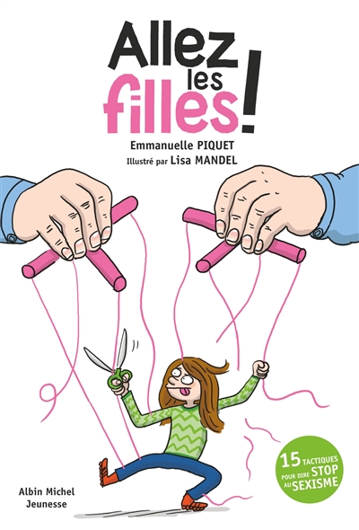 Allez les filles!: 15 tactiques pour dire stop au sexisme