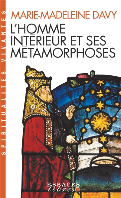 L'homme intérieur et ses métamorphoses. Un itinéraire: à la découverte de l'intériorité