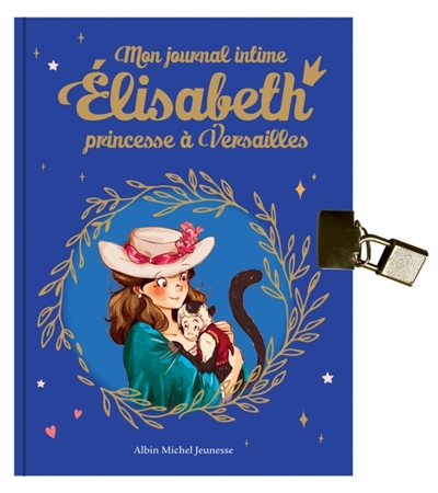 Elisabeth, princesse à Versailles: mon journal intime