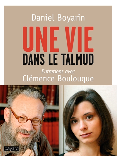Une vie dans le Talmud: entretiens avec Clémence Boulouque