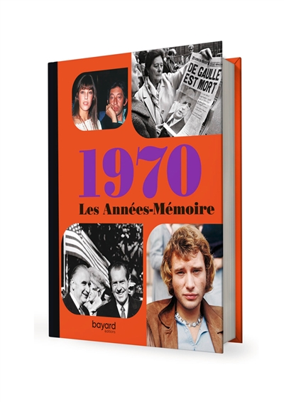 Les Années-Mémoire volume 1970 - Beau livre grand format. Idée cadeau originale: livre anniversaire-176 pages. +300 photos d'époque.