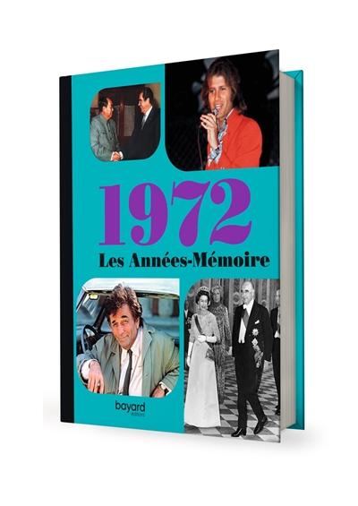 Les Années-Mémoire volume 1972 - Beau livre grand format. Idée cadeau originale: livre anniversaire-176 pages. +300 photos d'époque.
