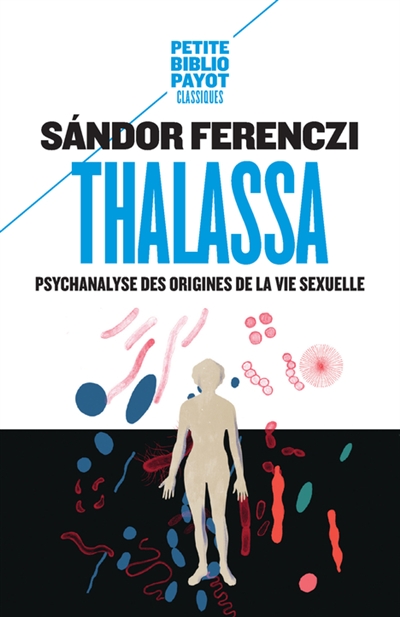 Thalassa: psychanalyse des origines de la vie sexuelle. Masculin et féminin