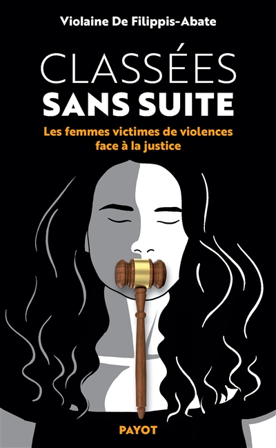 Classées sans suite: les femmes victimes de violences face à la justice