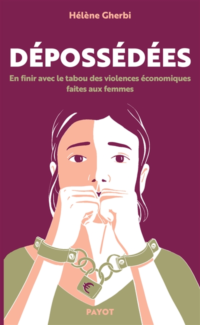 Dépossédées: en finir avec le tabou des violences économiques faites aux femmes