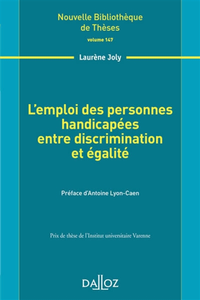 L'emploi des personnes handicapées entre discrimination et égalité - Volume 147