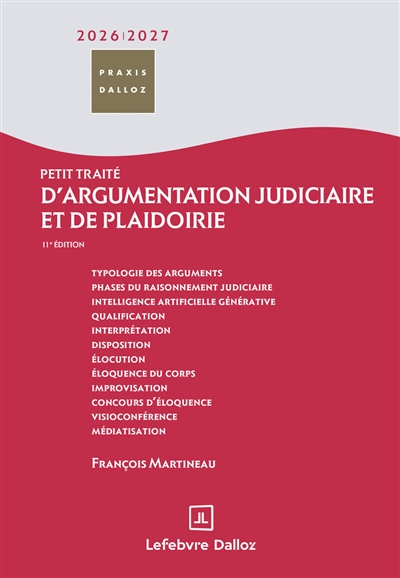 Petit traité d'argumentation judiciaire et de plaidoirie 2026/2027. 11e éd.
