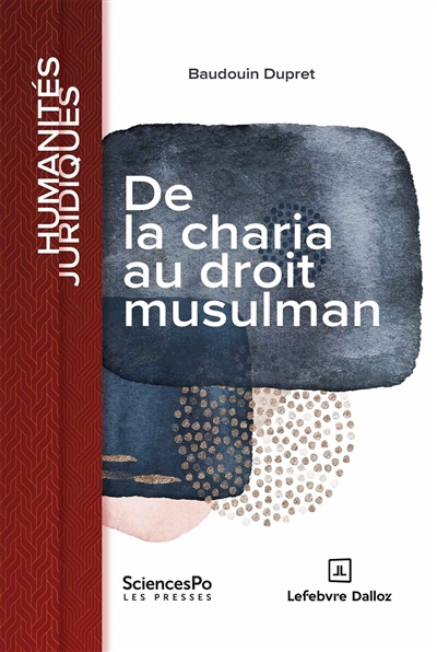 De la charia au droit musulman: dynamique du positivisme en terre