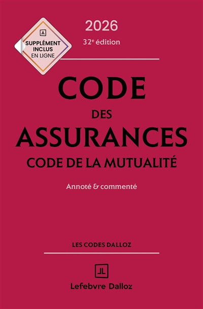 Code des assurances, code de la mutualité 2026, annoté et commenté. 32e éd.