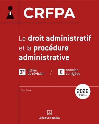 Le droit administratif et la procédure administrative: CRFPA: 37 fiches de révision, 8 annales corrigées, 2026