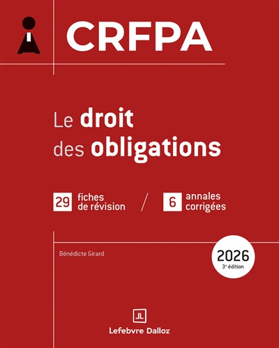 Le droit des obligations: CRFPA: 29 fiches de révision, 6 annales corrigées, 2026