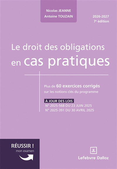 Le droit des obligations en cas pratiques: plus de 60 exercices corrigés sur les notions clés du programme: 2026-2027