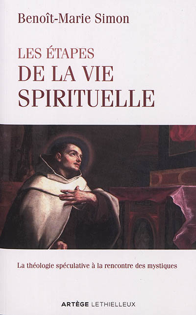 Les étapes de la vie spirituelle: la théologie spéculative à la rencontre des mystiques
