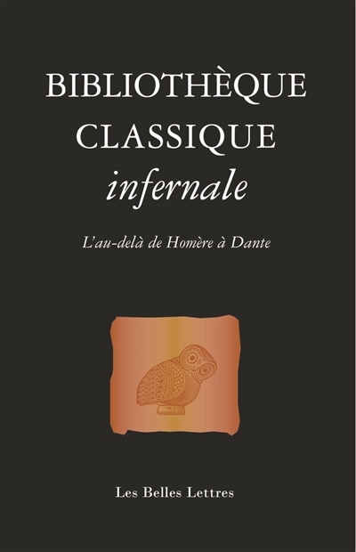 Bibliothèque classique infernale: l'au-delà de Homère à Dante