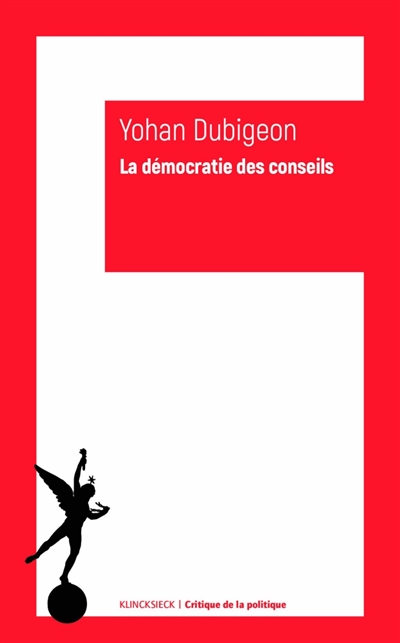 La démocratie des conseils: aux origines modernes de l'autogouvernement