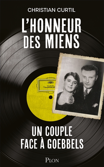 L'honneur des miens: un couple face à Goebbels