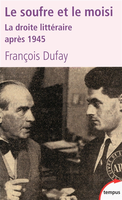 Le soufre et le moisi: la droite littéraire après 1945: Chardonne, Morand et les hussards