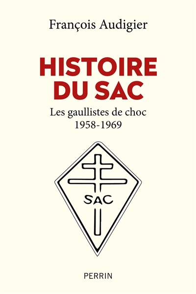 Histoire du SAC: les gaullistes de choc, 1958-1969