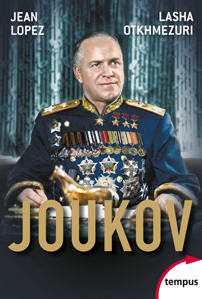 Joukov: l'homme qui a vaincu Hitler