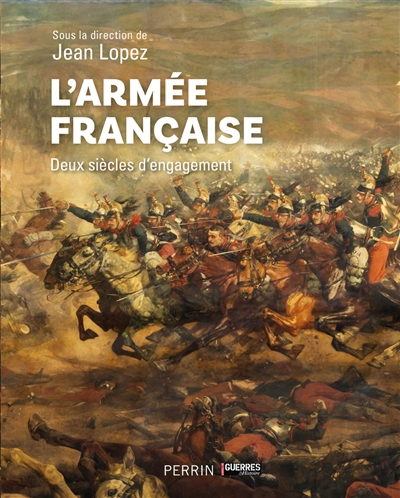 L'armée française: deux siècles d'engagement