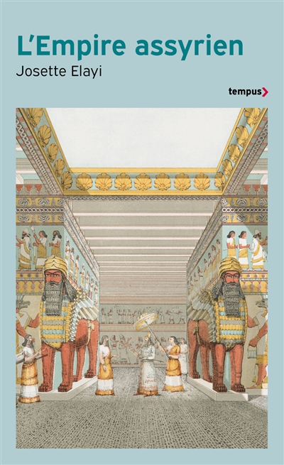 L'Empire assyrien: histoire d'une grande civilisation de l'Antiquité