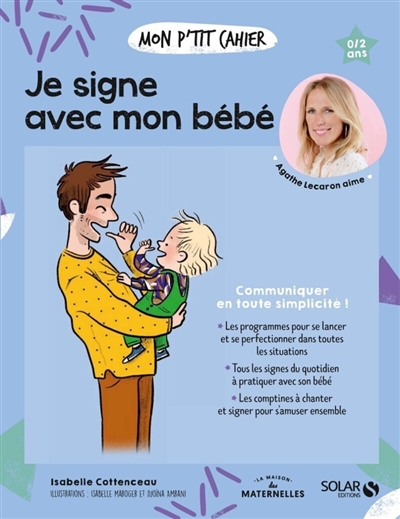 Mon p'tit cahier je signe avec mon bébé: communiquer en toute simplicité!: 0-2 ans
