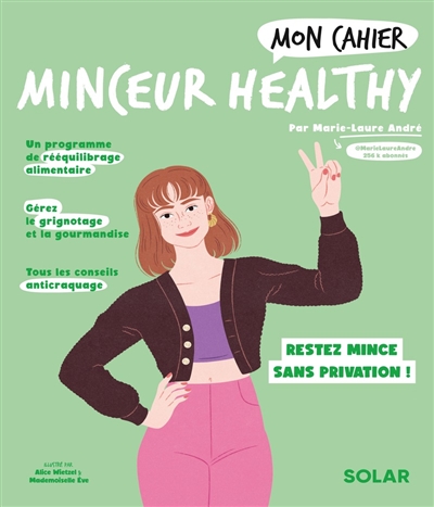 Mon cahier minceur healthy: perdez du poids et restez mince sans privation!