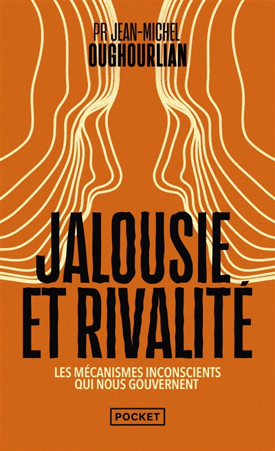 Jalousie et la rivalité - Les mécanismes inconscients qui nous gouvernent