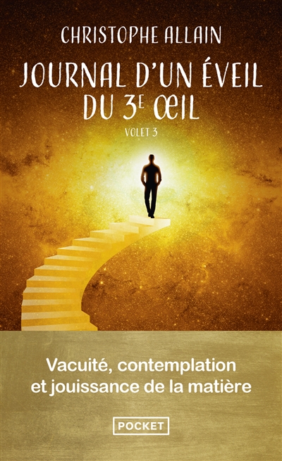 Journal d'un éveil du 3e oeil - Volume 3 Vacuité, contemplation et jouissance de la matière